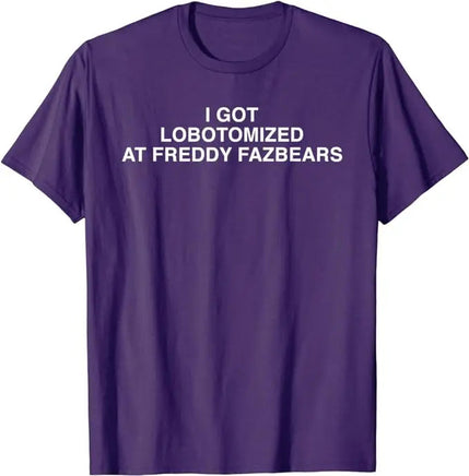 I Got Lobotomized At Freddy Fazbears Funny Meme T-Shirt Personality Letters Printed Saying Tee Graphic Outfits Short Sleeve Tops PURPLE