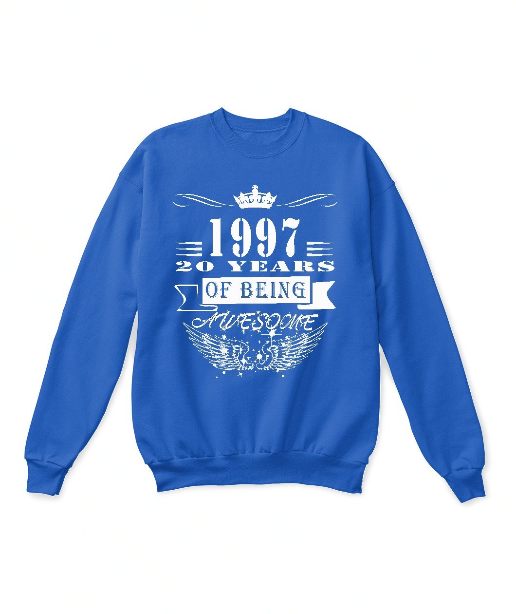 1997 Year 20 Years Of Being Awesome Sweatshirt - Lusy Store