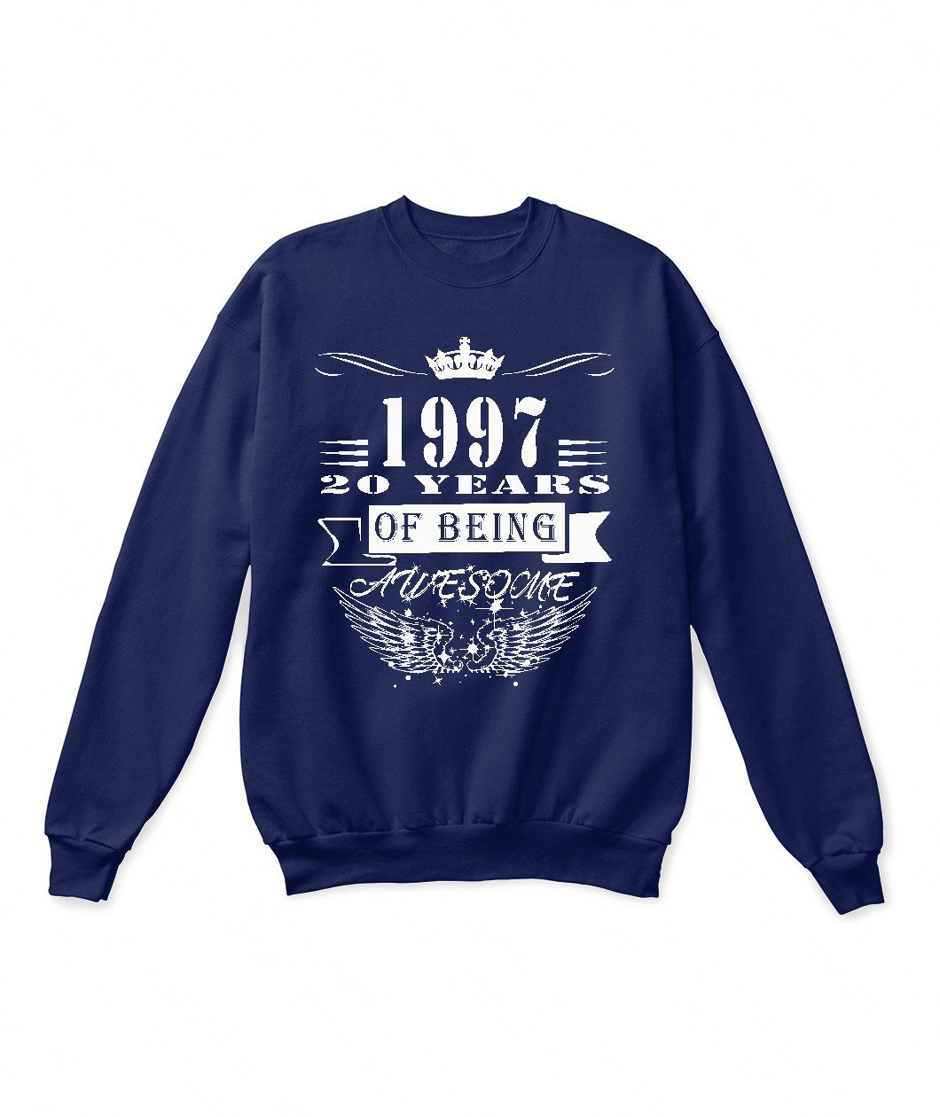 1997 Year 20 Years Of Being Awesome Sweatshirt - Lusy Store