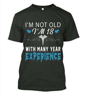 I'm Not Old I'm 18 Nurse Funny Tshirt Cotton for men - Lusy Store