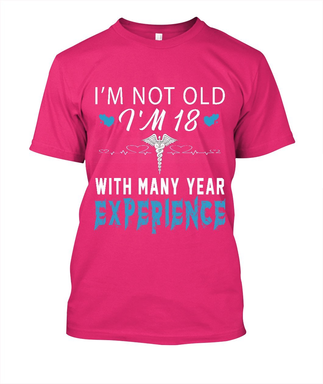 I'm Not Old I'm 18 Nurse Funny Tshirt Cotton for men - Lusy Store