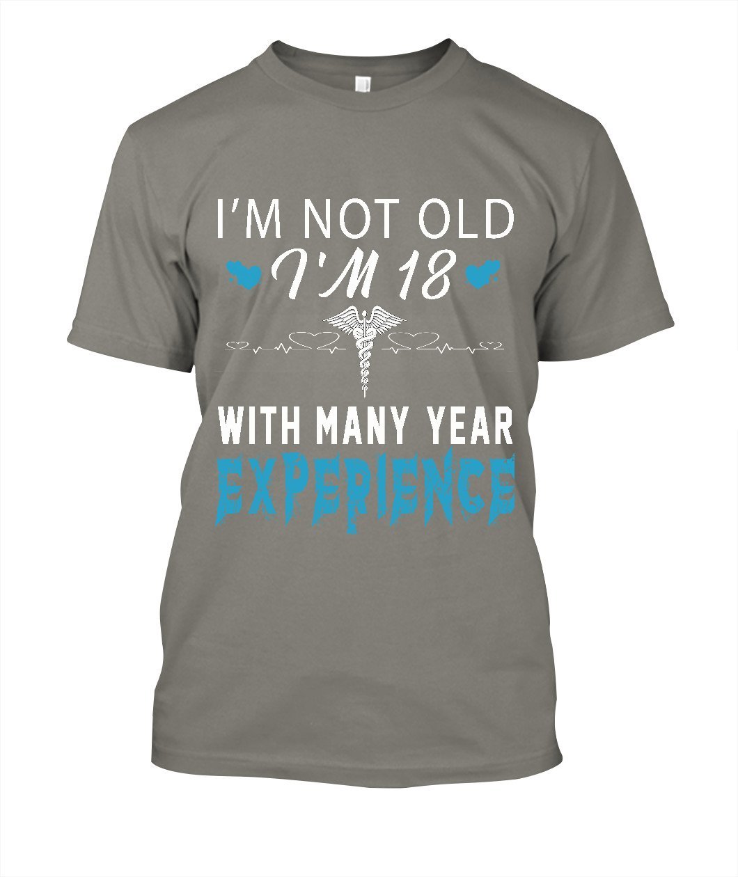 I'm Not Old I'm 18 Nurse Funny Tshirt Cotton for men - Lusy Store