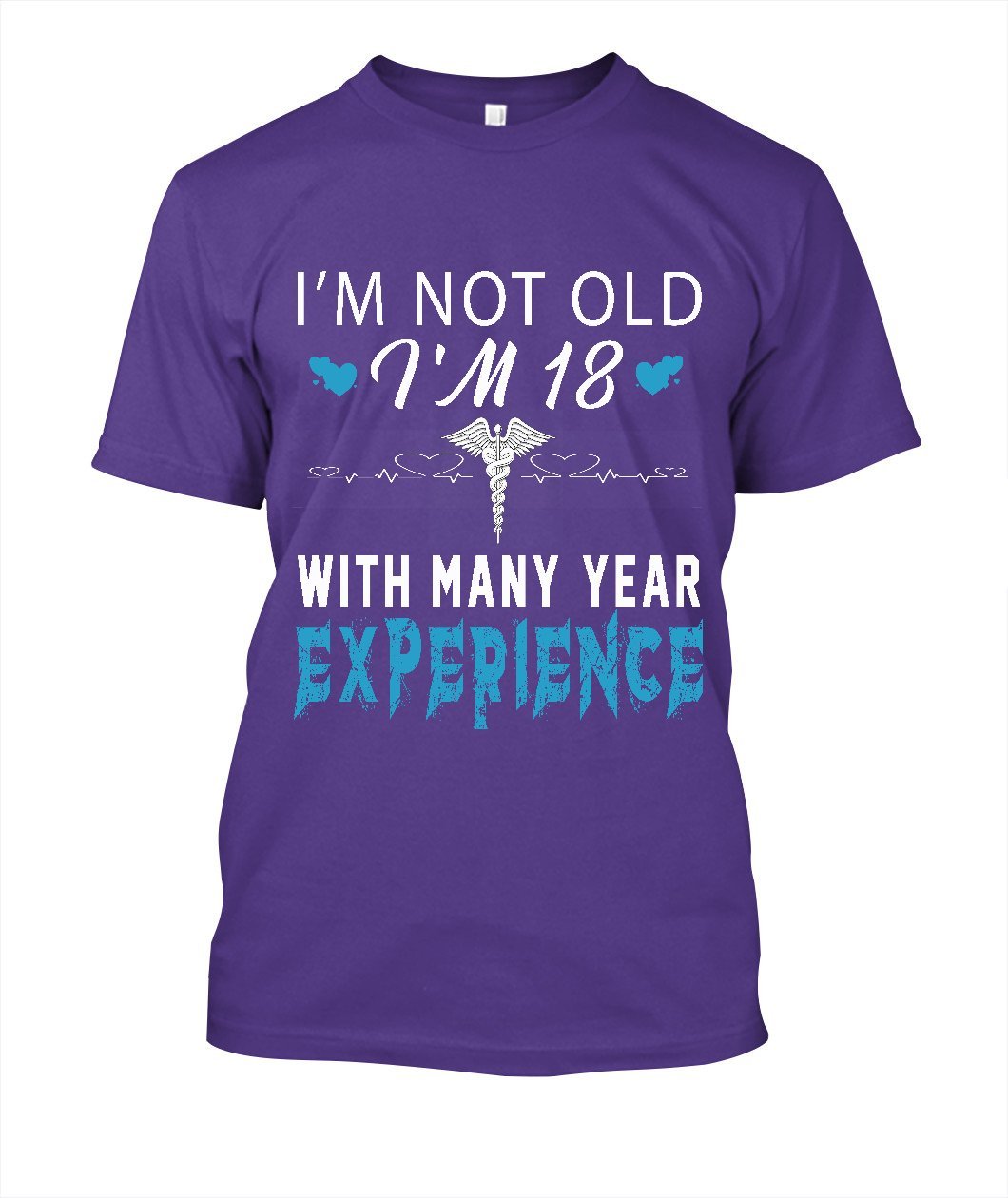 I'm Not Old I'm 18 Nurse Funny Tshirt Cotton for men - Lusy Store