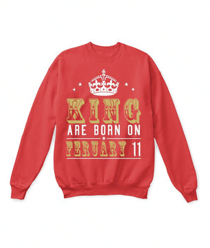 Kings Are Born On February 11 Birthday Sweatshirt Casual - Lusy Store
