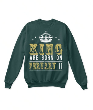 Kings Are Born On February 11 Birthday Sweatshirt Casual - Lusy Store
