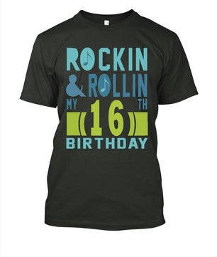 ROCKIN AND ROLLIN MY 16 BIRTHDAY Tshirt - Lusy Store