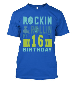 ROCKIN AND ROLLIN MY 16 BIRTHDAY Tshirt - Lusy Store