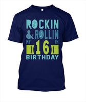 ROCKIN AND ROLLIN MY 16 BIRTHDAY Tshirt - Lusy Store