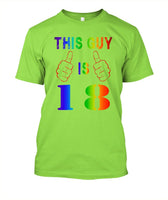 This Guy Is 18 Years Old Funny Tshirt - Lusy Store